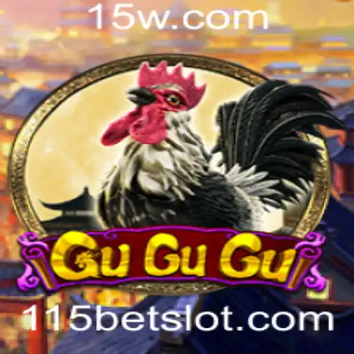 115bet - Explorando o Fascinante Mundo do Jogo GuGuGu